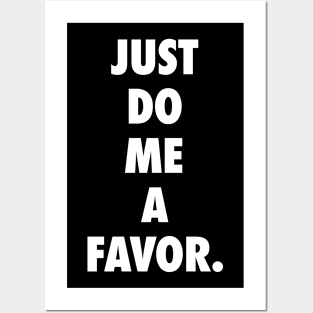 Just Do Me a Favor Posters and Art